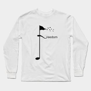 Music is freedom Long Sleeve T-Shirt